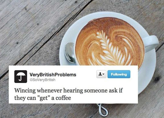 funny-British-problems-get-coffee-wincing