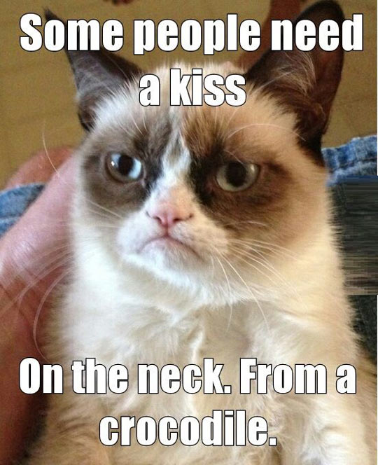 Some people need a kiss…