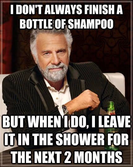 When I finish a bottle of shampoo…