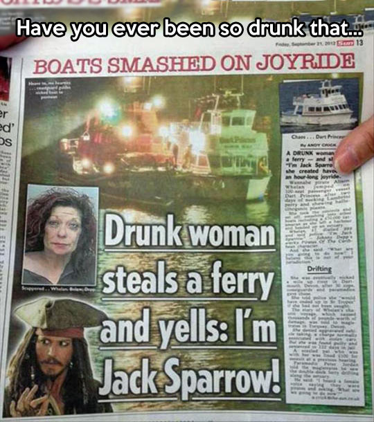 Have you ever been so drunk…