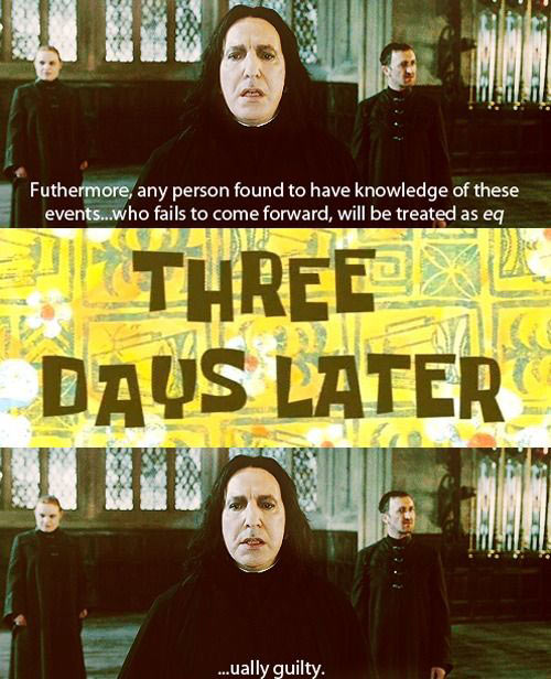 Severus Snape, ladies and gentlemen…