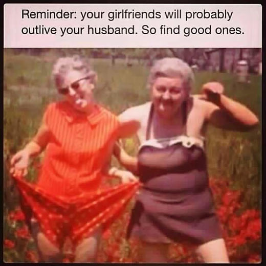 Reminder about your girlfriends…