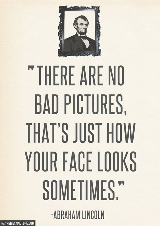 funny-lincoln-quote-bad-picture
