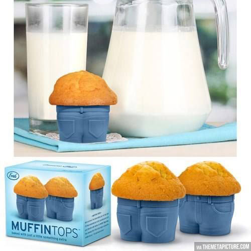 Muffin tops…