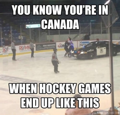 You know you’re in Canada…