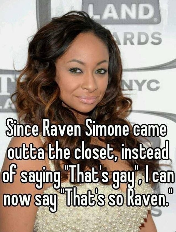 That actually is so Raven