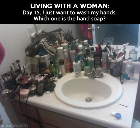 The misadventures of living with a woman…