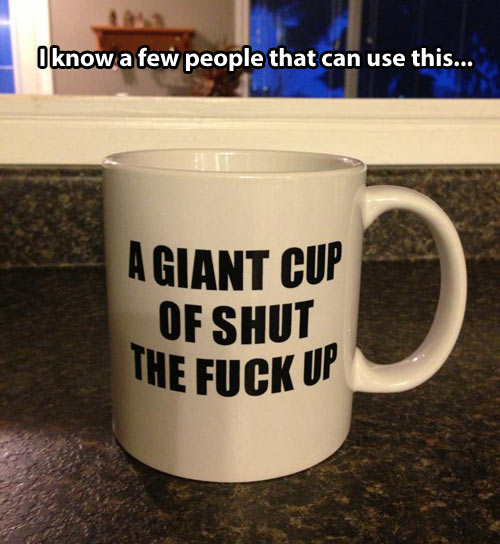 Some people can use a cup of this…