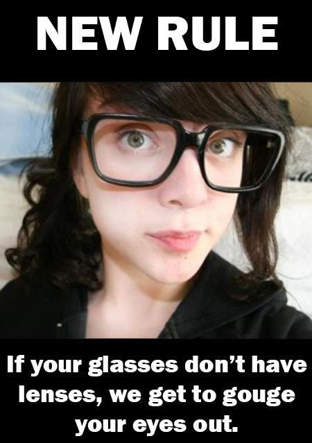New rule for hipster glasses…