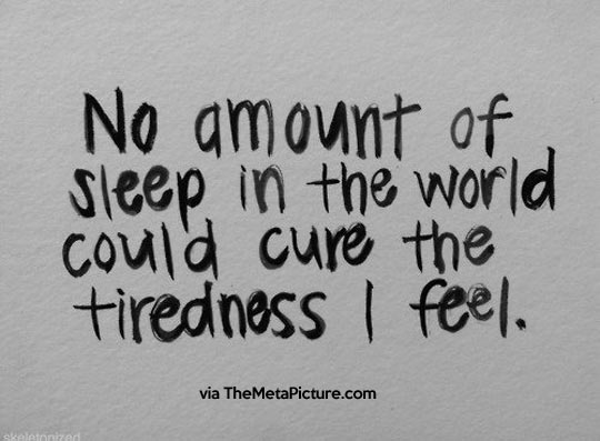 No amount of sleep is enough…