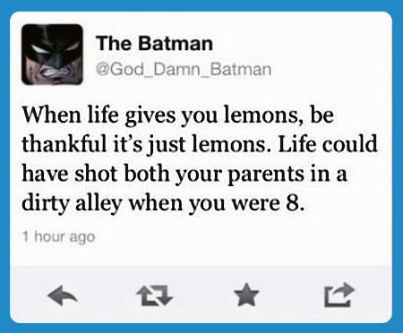 Batman’s inspirational words…