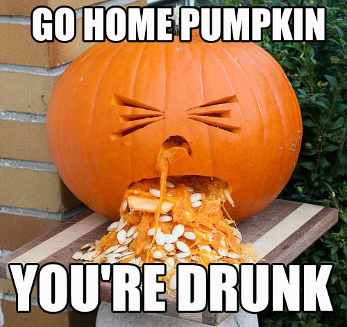 Go home pumpkin…
