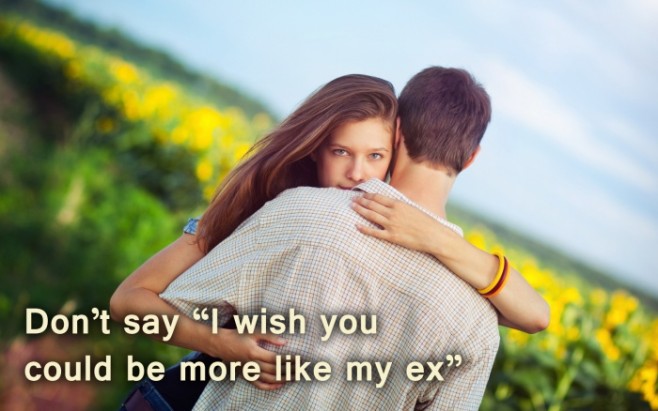 11 Don’t Say This If Your Current Relationship Means Something to You