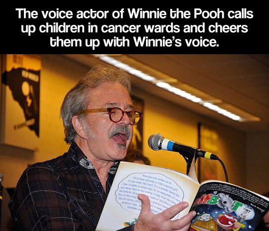 Winnie the Pooh’s voice actor is a great guy…