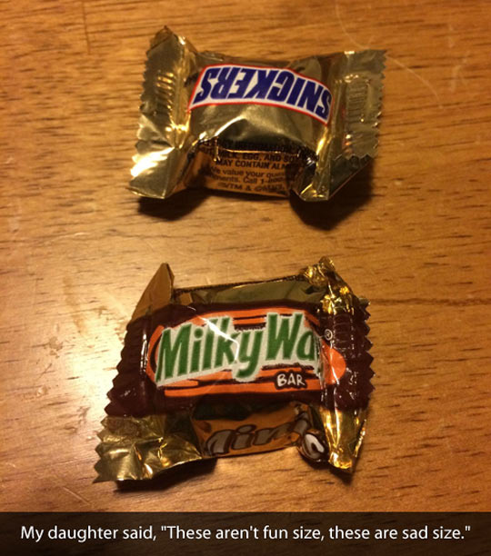 They’re not fun size…