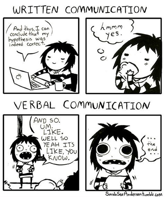 Written vs. verbal communication…