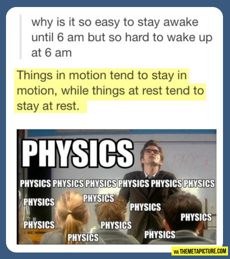 Physics ladies and gentlemen…