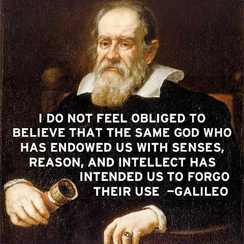Galileo’s words of wisdom…