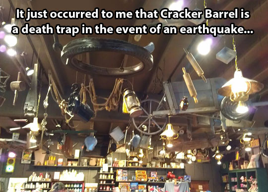 The Cracker Barrel death trap…
