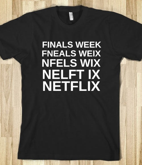 Finals week, that time of the year again….
