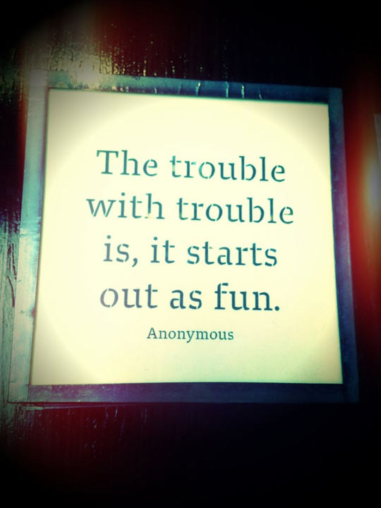 The trouble with trouble…