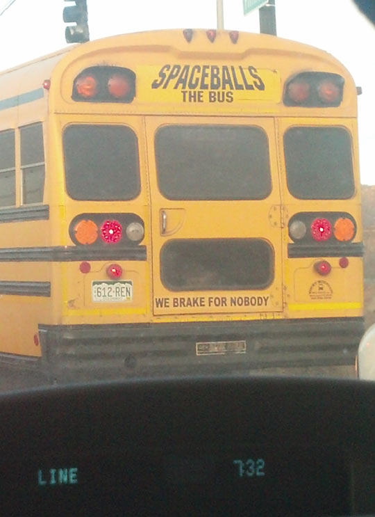 Spaceballs the bus…