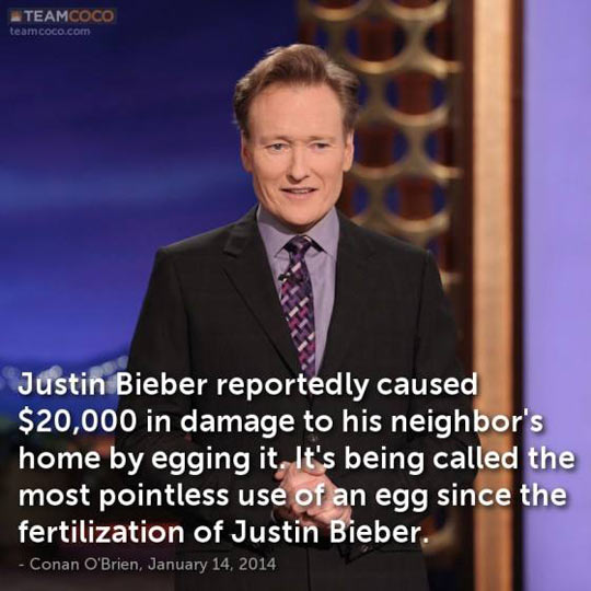 Conan O’Brien on Justin Bieber’s egging…