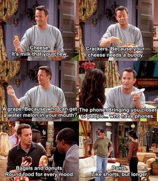 This is why I love Chandler Bing…