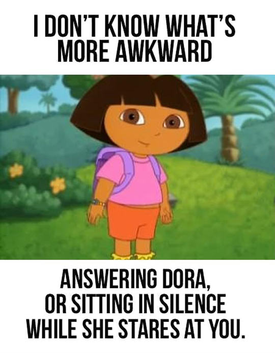 Awkward Dora…
