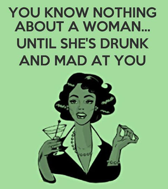funny-truth-about-woman-drunk-mad