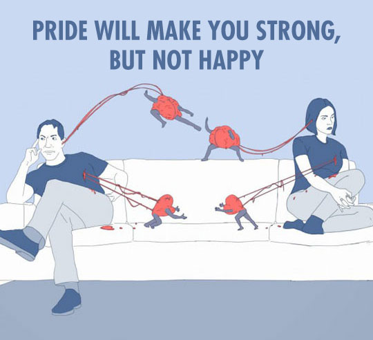 Pride Will Make You Strong, But Not Happy