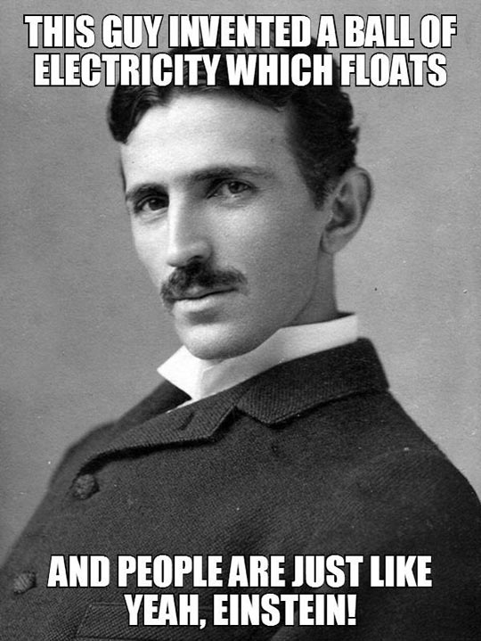 Tesla Was The Real Genius