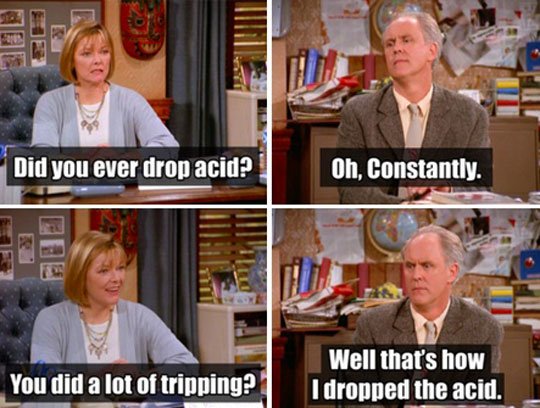 Ever Dropped Acid?