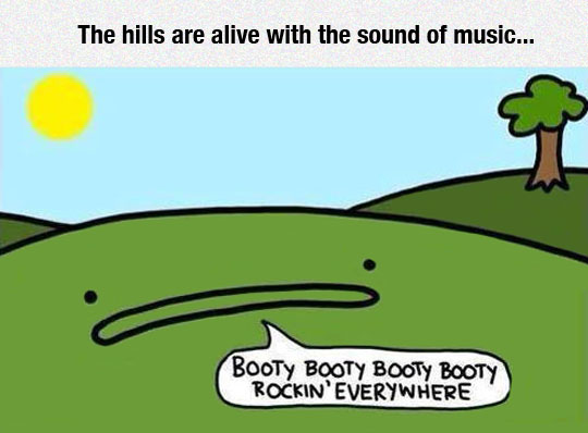 The Hills Are Alive