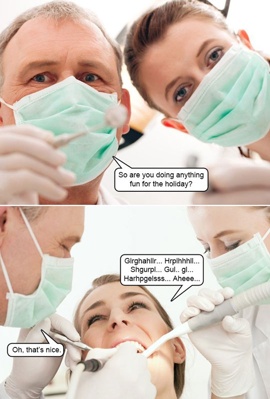 Every Time At The Dentist