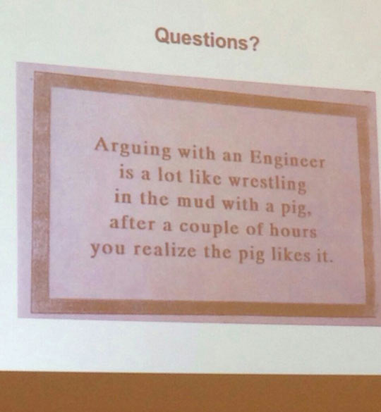 Engineers Love To Argue