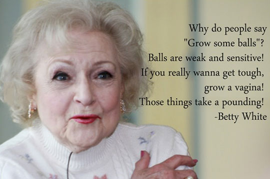 funny-Betty-White-quote-balls