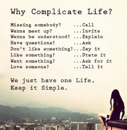 Why Complicate Life