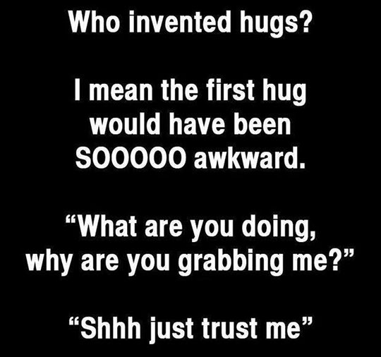 The Invention Of The Hug