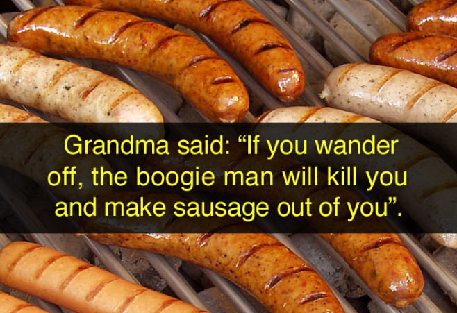 lies-parents-told-kids-grandma-wander-off-boogie-man-kill-you-sausage