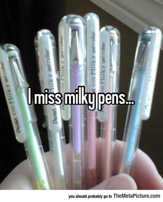 Oh, Milky Pens
