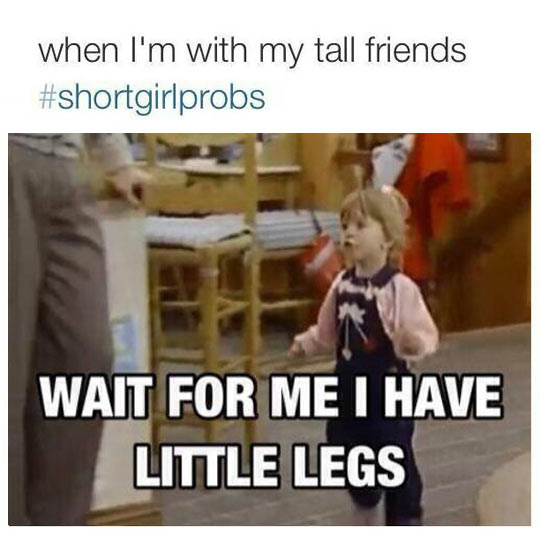 Every Short Girl Problem