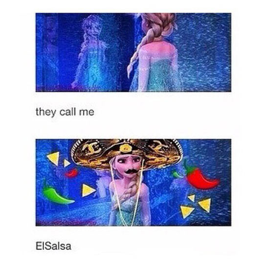 Mexican Elsa Is Better